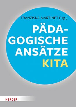 E-Book (epub) Pädagogische Ansätze in der Kita von Wolfgang Saßmannshausen, Ulrich Steenberg, Franz-J. Brockschnieder