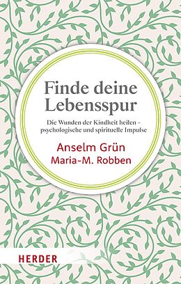 E-Book (epub) Finde deine Lebensspur von Anselm Grün, Maria-M. Robben