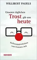 E-Book (epub) Unseren täglichen Trost gib uns heute von Willibert Pauels