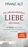 E-Book (epub) Die außergewöhnlichste Liebe aller Zeiten von Franz Alt