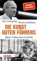 E-Book (epub) Die Kunst guten Führens von Thomas de Maizière, Karl-Ludwig Kley