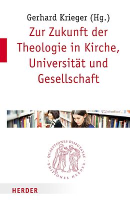 E-Book (pdf) Zur Zukunft der Theologie in Kirche, Universität und Gesellschaft von 