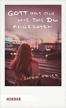 E-Book (epub) Gott hat mir nie das Du angeboten von Sophia Fritz