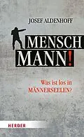 E-Book (epub) Mensch, Mann! von Josef Aldenhoff