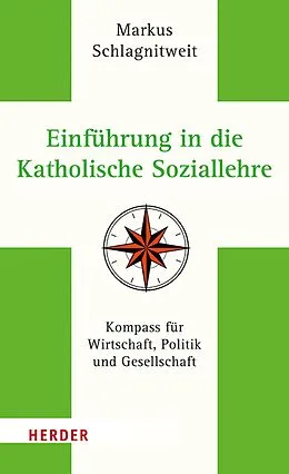 E-Book (epub) Einführung in die Katholische Soziallehre von Markus Schlagnitweit