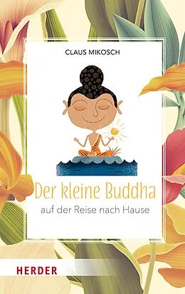 E-Book (epub) Der kleine Buddha auf der Reise nach Hause von Claus Mikosch