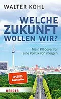 E-Book (pdf) Welche Zukunft wollen wir? von Walter Kohl