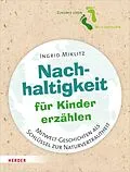 E-Book (epub) Nachhaltigkeit für Kinder erzählen von Ingrid Miklitz