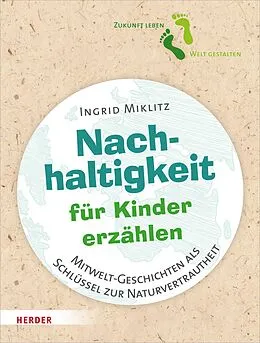 E-Book (epub) Nachhaltigkeit für Kinder erzählen von Ingrid Miklitz