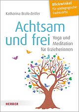 E-Book (pdf) Achtsam und frei von Katharina Bralo-Zeitler