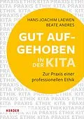 E-Book (epub) Gut aufgehoben in der Kita von Hans-Joachim Laewen, Beate Andres