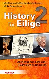 E-Book (epub) History für Eilige 2 von Matthias von Hellfeld, Meike Rosenplänter, Markus Dichmann