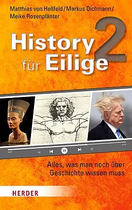 E-Book (epub) History für Eilige 2 von Matthias Hellfeld, Meike Rosenplänter, Markus Dichmann