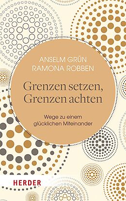 E-Book (epub) Grenzen setzen, Grenzen achten von Anselm Grün, Ramona Robben