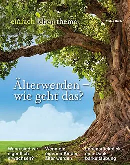 E-Book (pdf) Älterwerden  wie geht das? von Anselm Grün, Gabriela Herpell, Sebastian Herrmann