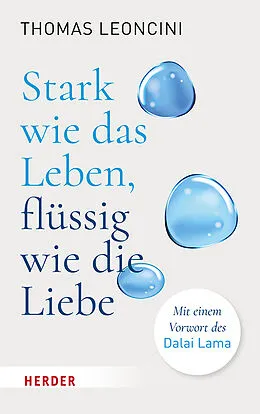 E-Book (epub) Stark wie das Leben, flüssig wie die Liebe von Thomas Leoncini