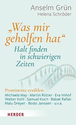 E-Book (epub) "Was mir geholfen hat ..."  Halt finden in schwierigen Zeiten von Anselm Grün OSB