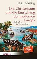 E-Book (pdf) Das Christentum und die Entstehung des modernen Europa von Heinz Schilling