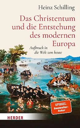 E-Book (pdf) Das Christentum und die Entstehung des modernen Europa von Heinz Schilling