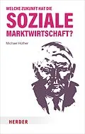 E-Book (epub) Welche Zukunft hat die soziale Marktwirtschaft? von Michael Hüther