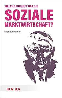E-Book (epub) Welche Zukunft hat die soziale Marktwirtschaft? von Michael Hüther