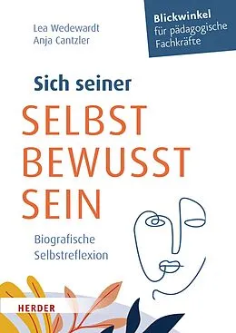 E-Book (pdf) Sich seiner selbst bewusst sein von Lea Wedewardt, Anja Cantzler