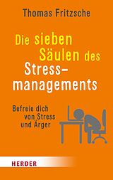 E-Book (epub) Die sieben Säulen des Stressmanagements von Thomas Fritzsche