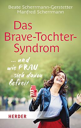 E-Book (epub) Das Brave-Tochter-Syndrom von Beate Scherrmann-Gerstetter, Manfred Scherrmann