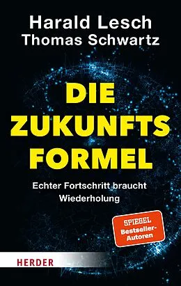 E-Book (epub) Die Zukunftsformel von Harald Lesch, Thomas Schwartz, Simon Biallowons