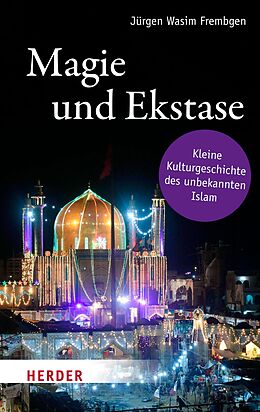 E-Book (epub) Magie und Ekstase von Jürgen Wasim Frembgen