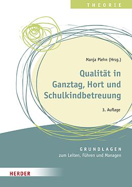E-Book (epub) Qualität in Ganztag, Hort und Schulkindbetreuung von Ulrike Glöckner, Oggi Enderlein, Frauke Mingerzahn