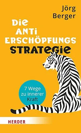 E-Book (epub) Die Anti-Erschöpfungsstrategie von Jörg Berger