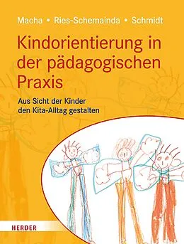 E-Book (epub) Kindorientierung in der pädagogischen Praxis von Katrin Macha, Gerlinde Ries-Schemainda, Nina-Sofia Schmidt