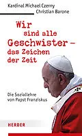 E-Book (pdf) Wir sind alle Geschwister - das Zeichen der Zeit von Michael Czerny, Christian Barone