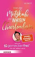 E-Book (epub) Von der Motzkuh zur inneren Cheerleaderin von Uli Bott