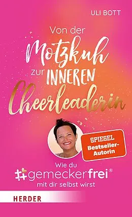 E-Book (epub) Von der Motzkuh zur inneren Cheerleaderin von Uli Bott