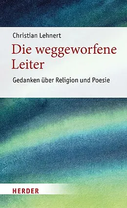 E-Book (pdf) Die weggeworfene Leiter von Christian Lehnert