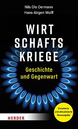 E-Book (epub) Wirtschaftskriege von Nils Ole Oermann, Hans-Jürgen Wolff