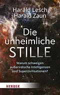 E-Book (pdf) Die unheimliche Stille von Harald Lesch, Harald Zaun