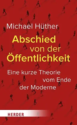 E-Book (epub) Abschied von der Öffentlichkeit von Michael Hüther