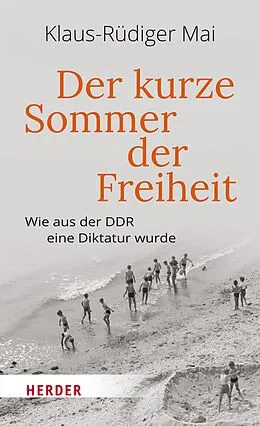 E-Book (epub) Der kurze Sommer der Freiheit von Klaus-Rüdiger Mai