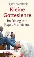E-Book (pdf) Kleine Gotteslehre im Dialog mit Papst Franziskus von Jürgen Werbick