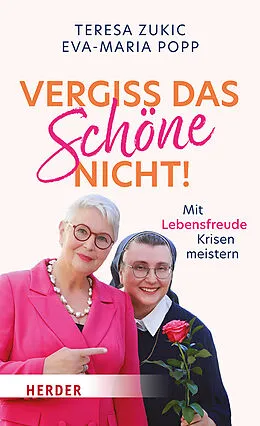 E-Book (epub) Vergiss das Schöne nicht! von Teresa Zukic, Eva-Maria Popp
