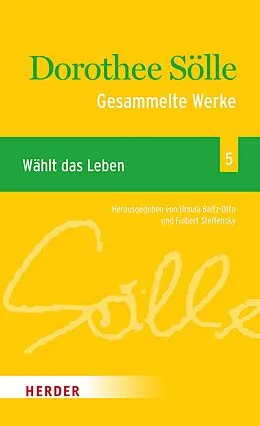 E-Book (pdf) Gesammelte Werke Band 5: Wählt das Leben von Dorothee Sölle