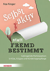E-Book (pdf) Selbst aktiv statt fremd bestimmt von Fea Finger