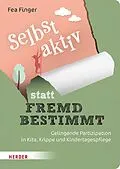 E-Book (pdf) Selbst aktiv statt fremd bestimmt von Fea Finger