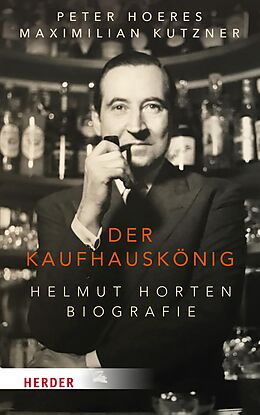 E-Book (pdf) Der Kaufhauskönig von Peter Hoeres, Maximilian Kutzner