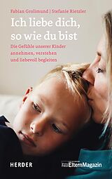 E-Book (epub) Ich liebe dich, so wie du bist von Fabian Grolimund, Stefanie Rietzler