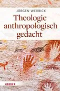 E-Book (pdf) Theologie anthropologisch gedacht von Jürgen Werbick
