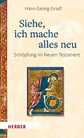 E-Book (pdf) Siehe, ich mache alles neu von Hans-Georg Gradl
